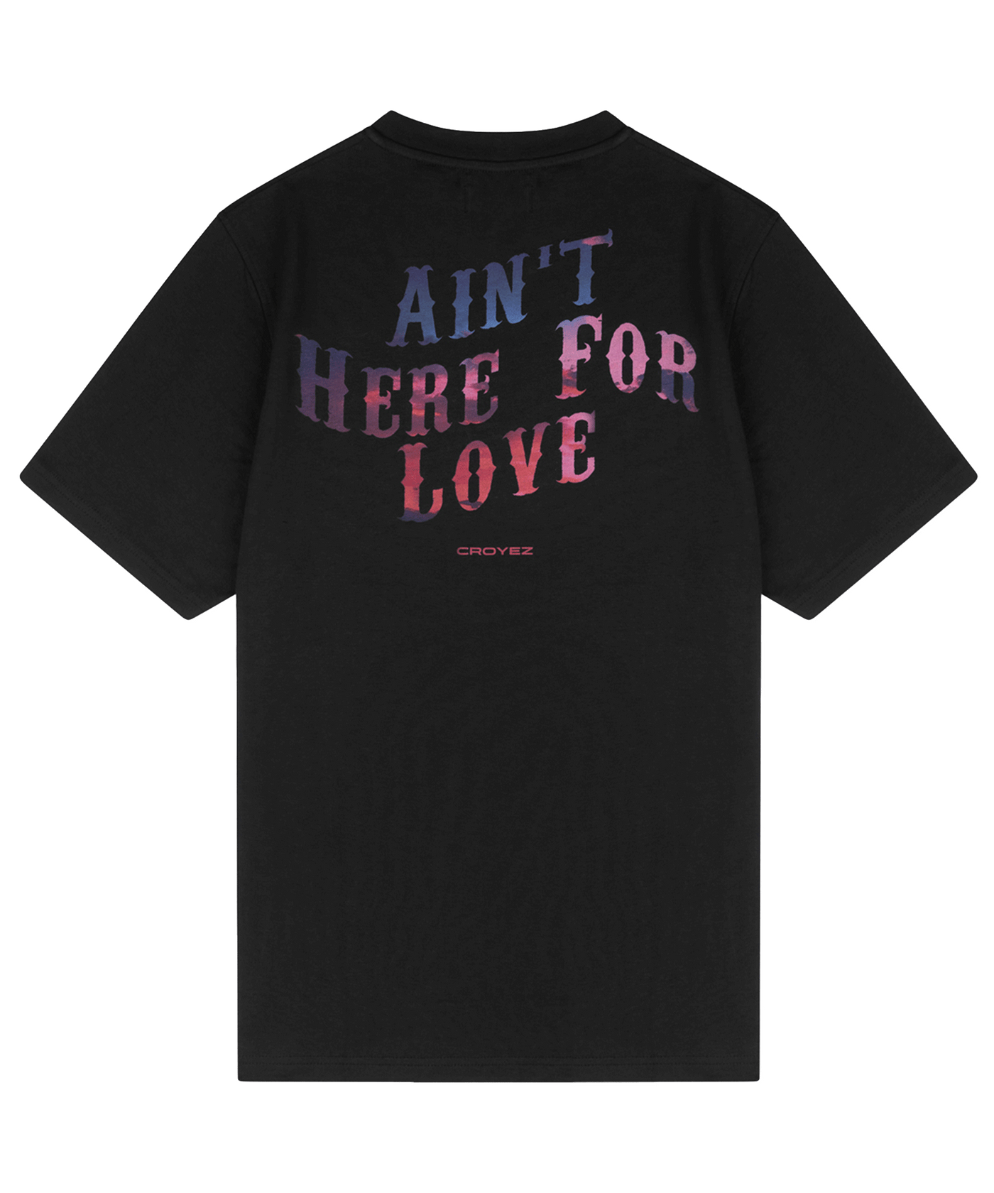 CROYEZ - Aint Here For Love - T-shirt - Black
